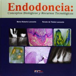 ENDODONCIA CONCEPTOS BIOLOGICOS Y RECURSOS TECNOLOGICOS