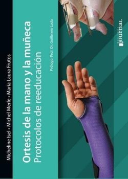 ORTESIS DE LA MANO Y LA MUÑECA PROTOCOLOS DE REEDUCACION