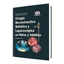 CIRUGIA RECONSTRUCTIVA ROBOTICA Y LAPAROSCOPICA EN NIÑOS Y ADULTOS