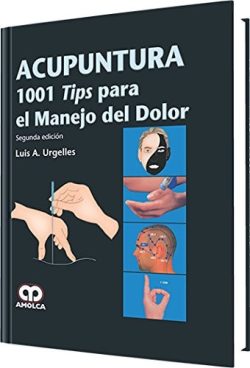 ACUPUNTURA 1001 TIPS PARA EL MANEJO DEL DOLOR