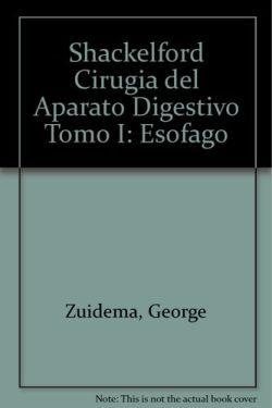 CIRUGIA DEL APARATO DIGESTIVO VOLUMEN 1 ESOFAGO