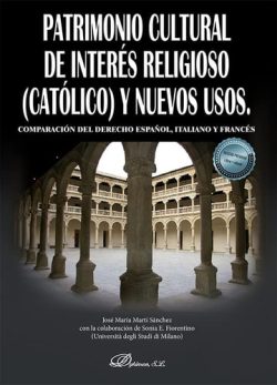 PATRIMONIO CULTURAL DE INTERES RELIGIOSO CATOLICO Y NUEVOS USOS