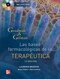 GOODMAN & GILMAN LAS BASES FARMACOLOGICAS DE LA TERAPEUTICA