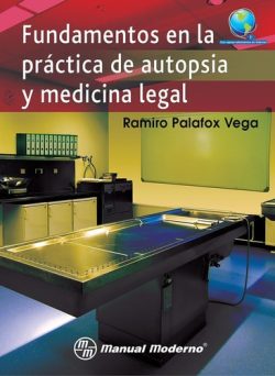 FUNDAMENTOS EN LA PRACTICA DE AUTOPSIA Y MEDICINA LEGAL