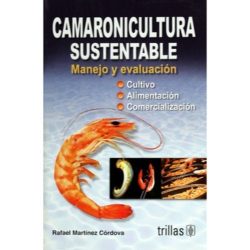CAMARONICULTURA SUSTENTABLE MANEJO Y EVALUACION
