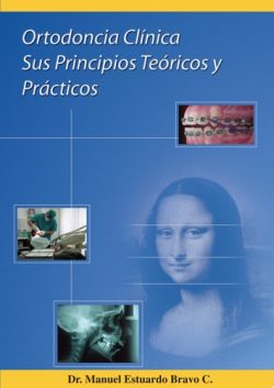 ORTODONCIA CLINICA Y SUS PRINCIPIOS TEORICOS Y PRACTICOS
