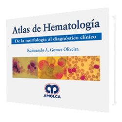 ATLAS DE HEMATOLOGIA DE LA MORFOLOGIA AL DIAGNOSTICO CLINICO