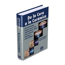 DE LA CERA A LA CERAMICA 1RA. ED.  2008
