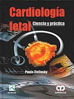 CARDIOLOGIA FETAL CIENCIA Y PRACTICA