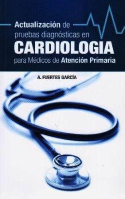 ACTUALIZACION DE PRUEBAS DIAGNOSTICAS EN CARDIOLOGIA