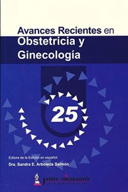 AVANCES RECIENTES EN OBSTETRICIA Y GINECOLOGIA