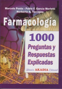 FARMACOLOGIA 1000 PREGUNTAS Y RESPUESTAS EXPLICADAS