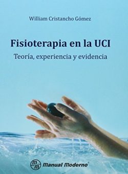 FISIOTERAPIA EN LA UCI TEORIA EXPERIENCIA Y EVIDENCIA