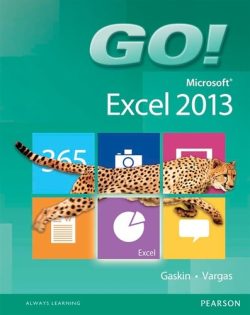 GO! MICROSOFT EXCEL 2013